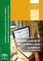 Actividades y usos de TIC entre las chicas y chicos en Andalucía: informe 2010